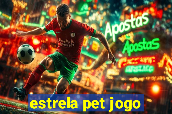 estrela pet jogo